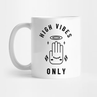 High Vibes Only - High Vibes Only Mug